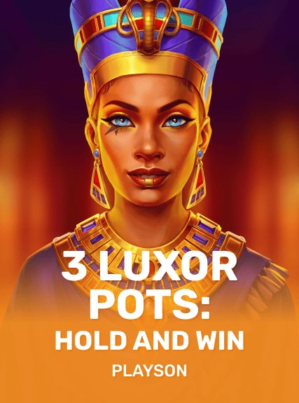 3 Luxor Pots: Hold and Win