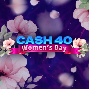 Play Cash 40 Women's Day pokie online – OzzyBet AU