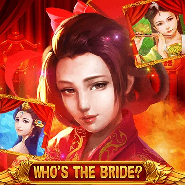 Who's the Bride