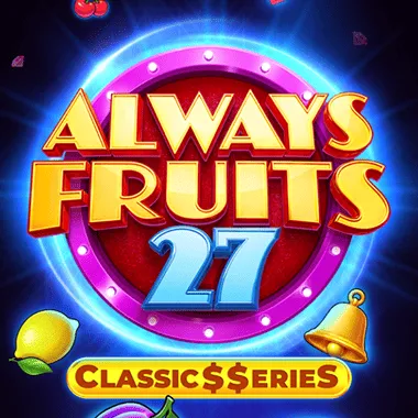 Play Always Fruits 27: Classic$$erieS pokie online – OzzyBet AU