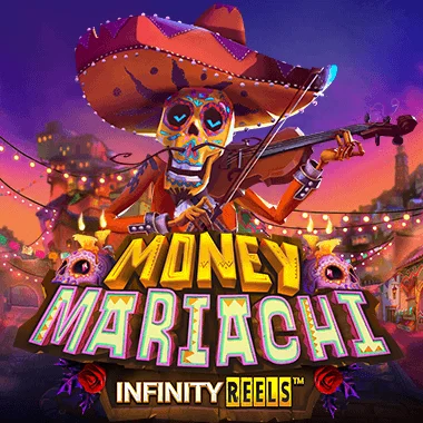 Play Money Mariachi Infinity Reels pokie online – OzzyBet AU