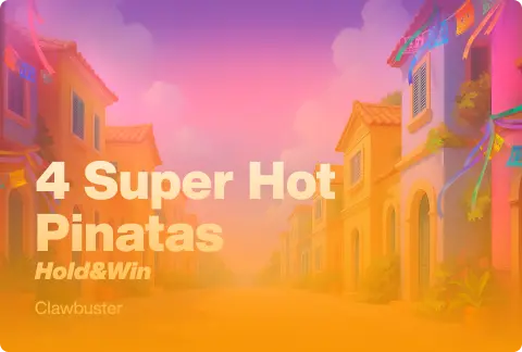 4 Super Hot Pinatas: Hold&Win