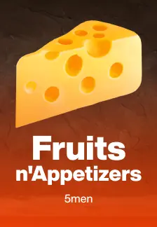 Fruits n'Appetizers