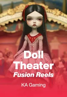 Doll Theater Fusion Reels