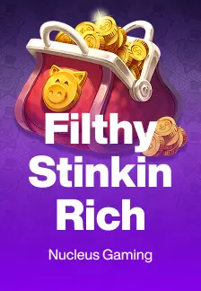 Filthy Stinkin Rich