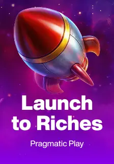 Launch to Riches