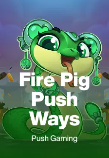 Fire Pig Push Ways