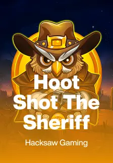 Hoot Shot The Sheriff