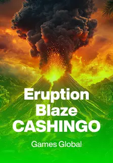 Eruption Blaze CASHINGO