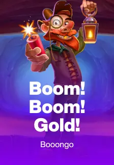 Boom! Boom! Gold!