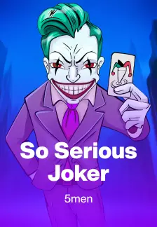 So Serious Joker