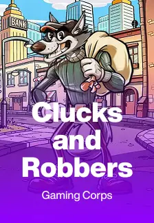 Clucks and Robbers