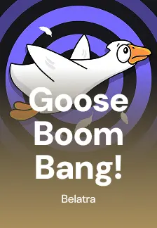 Goose Boom Bang!