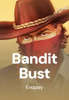 Bandit Bust