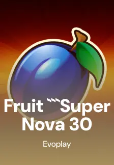 Fruit Super Nova 30