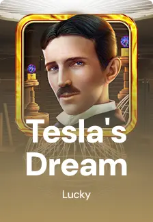 Tesla's Dream