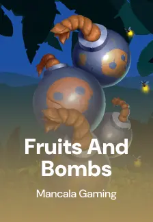 Fruits and Bombs