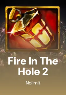 Fire in the Hole 2