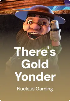 There's Gold Yonder
