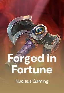 Forged in Fortune