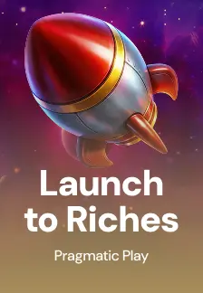 Launch to Riches