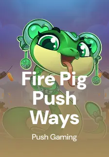 Fire Pig Push Ways