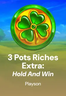 3 Pots Riches Extra: Hold and Win