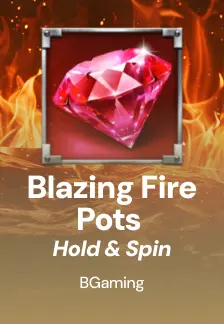 Blazing Fire Pots Hold & Spin