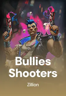 Bullies Shooters