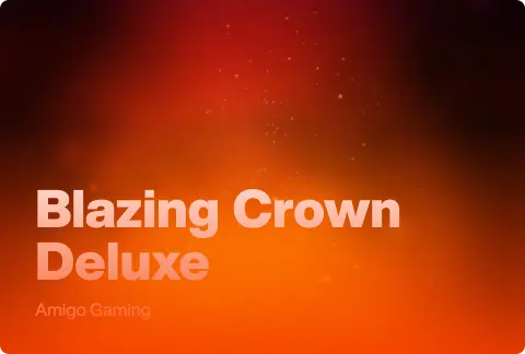 Blazing Crown Deluxe