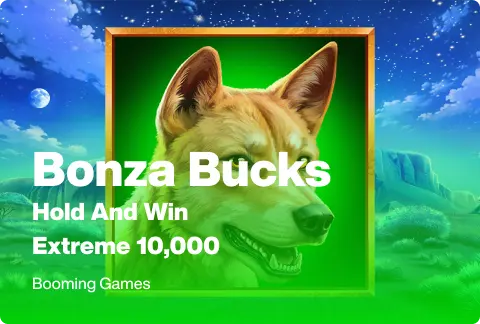 Bonza Bucks Hold and Win Extreme 10,000