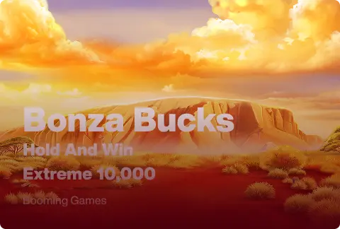 Bonza Bucks Hold and Win Extreme 10,000