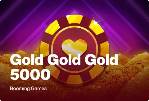 Gold Gold Gold 5000