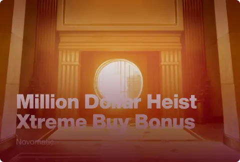 Million Dollar Heist Xtreme Buy Bonus