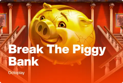 Break the Piggy Bank