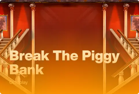 Break the Piggy Bank