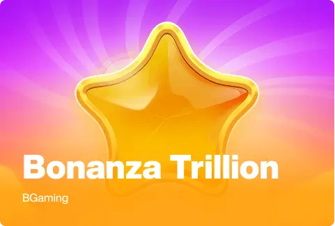 Bonanza Trillion