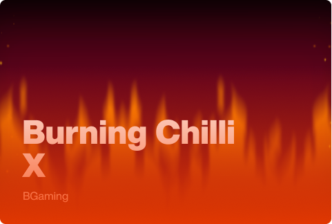Burning Chilli X