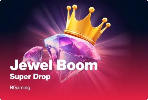 Jewel Boom Super Drop