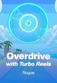 Overdrive with Turbo Reels