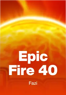 Epic Fire 40