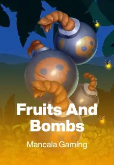 Fruits and Bombs