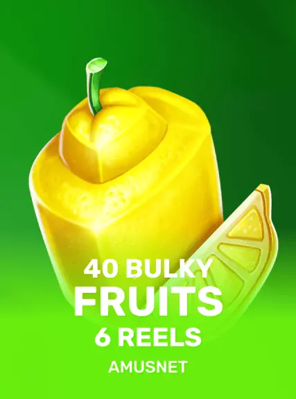 40 Bulky Fruits 6 Reels game tile