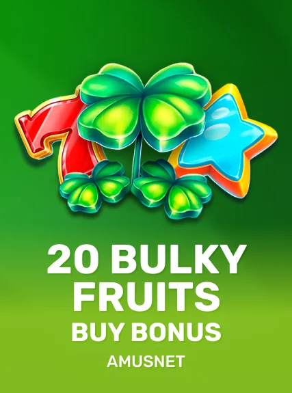 20 Bulky Fruits Buy Bonus game tile