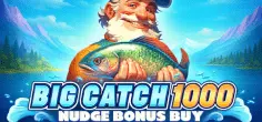Big Catch 1000 Nudge Bonus Buy game tile