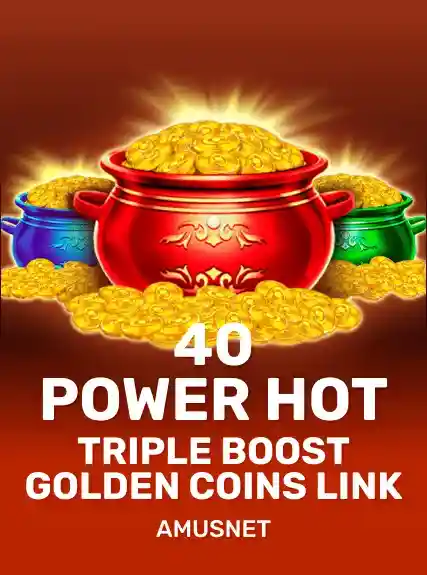 40 Power Hot Triple Boost Golden Coins Link game tile