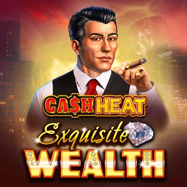 Exquisite Wealth Cash Heat game tile