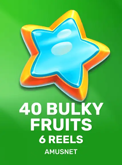40 Bulky Fruits 6 Reels game tile