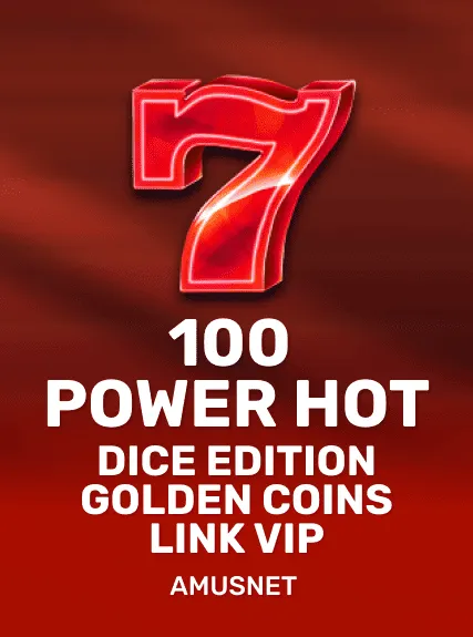 100 Power Hot Dice Edition Golden Coins Link VIP game tile