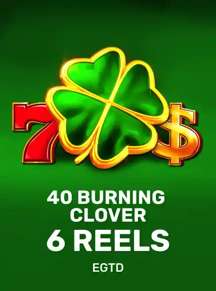 40 Burning Clover 6 Reels game tile